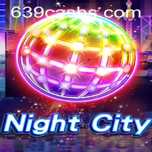 Enter the Thrilling World of NightCity: An In-Depth Look at 639.CASH